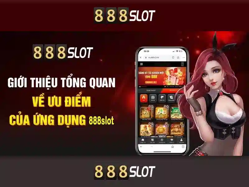 Ưu điểm của 888slot: thanh toán nhanh, bảo mật và khuyến mãi hợp lý