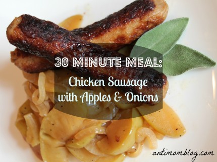 30-Minute Chicken Sausage with Apples & Onions