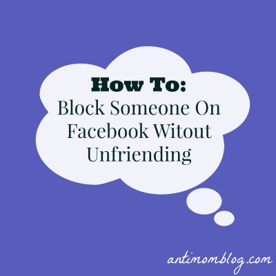 How To: Block Someone on Facebook Without Unfriending