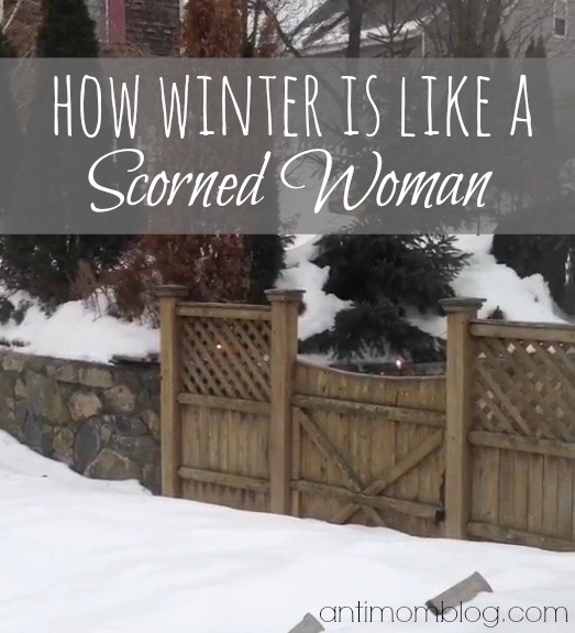 How Winter is Like A Scorned Woman
